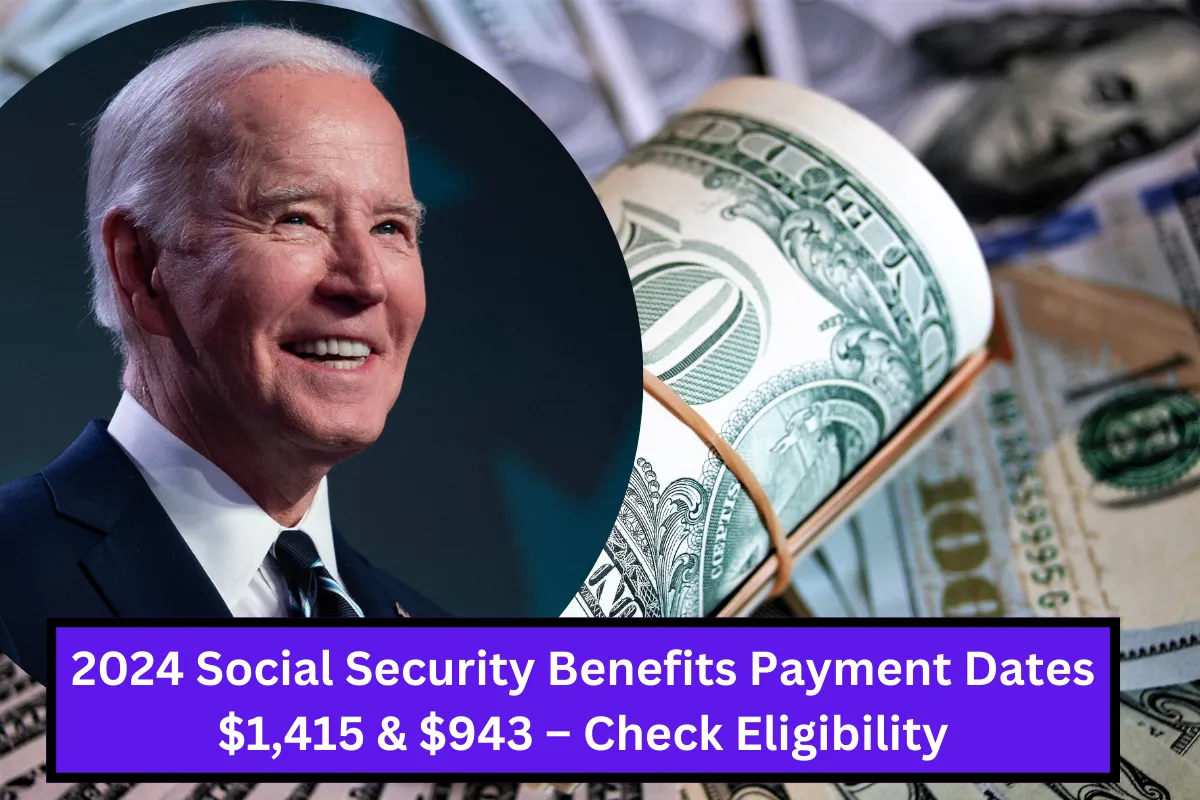 2024 Social Security Benefits Payment Dates 1,415 & 943 Check