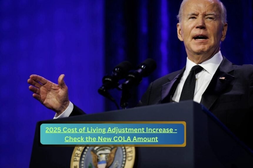 2025 Cost of Living Adjustment Increase - Check the New COLA Amount