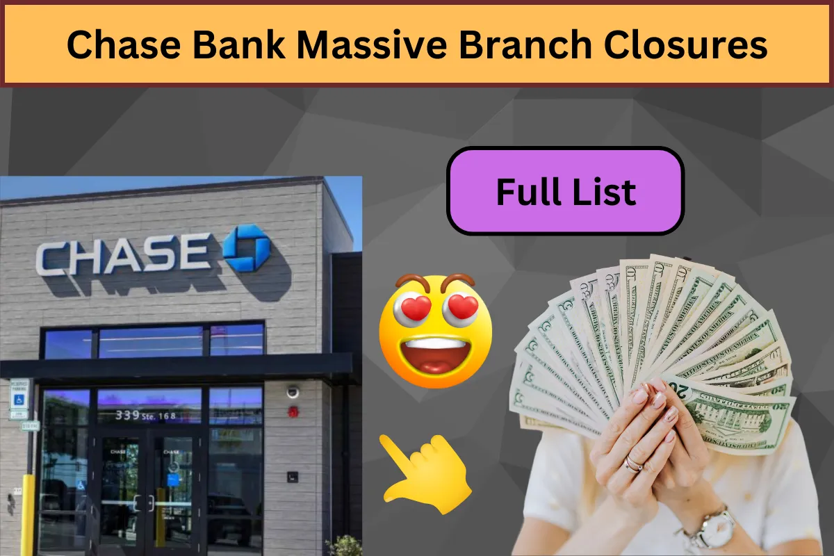 Chase Bank Massive Branch Closures Full List